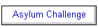 Asylum Challenge